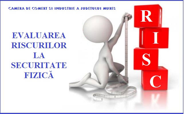 EVALUAREA RISCURILOR LA SECURITATE FIZICĂ – Camera de Comert si ...